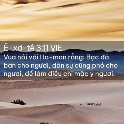 Picture 02 - Ê-xơ-tê 3:11 VIE - Vua nói với Ha-man rằng: Bạc đã ban cho - Bible Verse Picture
