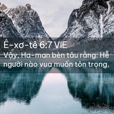 Picture 02 - Ê-xơ-tê 6:7 VIE - Vậy, Ha-man bèn tâu rằng: Hễ người - Bible Verse Picture