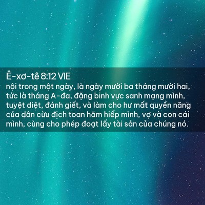 Picture 02 - Ê-xơ-tê 8:12 VIE - nội trong một ngày, là ngày mười ba - Bible Verse Picture