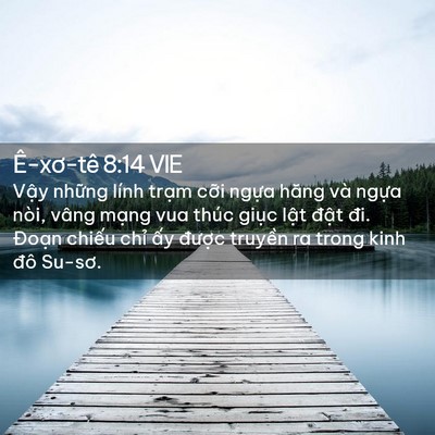 Picture 02 - Ê-xơ-tê 8:14 VIE - Vậy những lính trạm cỡi ngựa hăng và - Bible Verse Picture