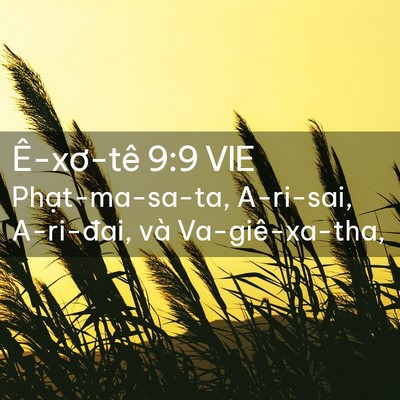Picture 02 - Ê-xơ-tê 9:9 VIE - Phạt-ma-sa-ta, A-ri-sai, A-ri-đai, và - Bible Verse Picture