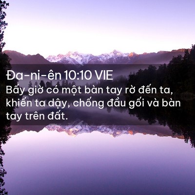 Picture 02 - Ða-ni-ên 10:10 VIE - Bấy giờ có một bàn tay rờ đến ta, - Bible Verse Picture