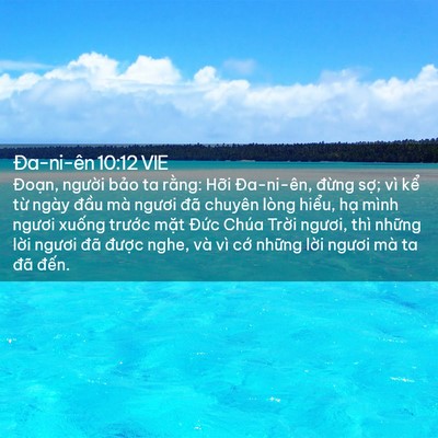 Picture 02 - Ða-ni-ên 10:12 VIE - Đoạn, người bảo ta rằng: Hỡi - Bible Verse Picture