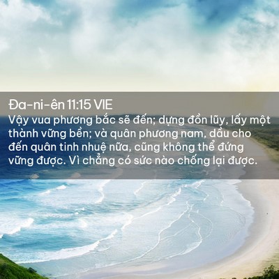 Picture 02 - Ða-ni-ên 11:15 VIE - Vậy vua phương bắc sẽ đến; dựng - Bible Verse Picture