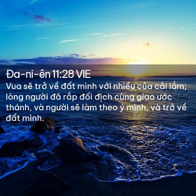 Picture 02 - Ða-ni-ên 11:28 VIE - Vua sẽ trở về đất mình với nhiều - Bible Verse Picture