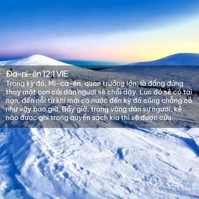 Picture 02 - Ða-ni-ên 12:1 VIE - Trong kỳ đó, Mi-ca-ên, quan trưởng lớn, - Bible Verse Picture