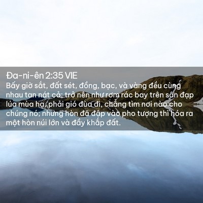 Picture 02 - Ða-ni-ên 2:35 VIE - Bấy giờ sắt, đất sét, đồng, bạc, - Bible Verse Picture