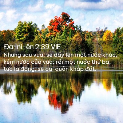 Picture 02 - Ða-ni-ên 2:39 VIE - Nhưng sau vua, sẽ dấy lên một nước - Bible Verse Picture