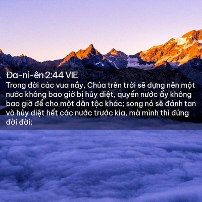 Picture 02 - Ða-ni-ên 2:44 VIE - Trong đời các vua nầy, Chúa trên trời - Bible Verse Picture