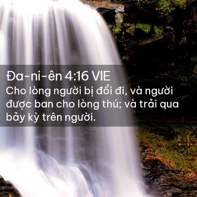 Picture 02 - Ða-ni-ên 4:16 VIE - Cho lòng người bị đổi đi, và người - Bible Verse Picture