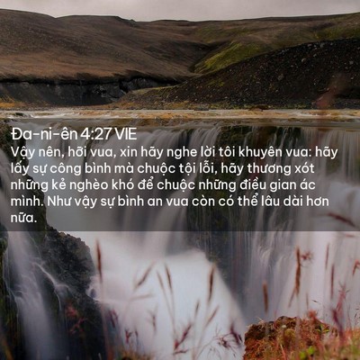 Picture 02 - Ða-ni-ên 4:27 VIE - Vậy nên, hỡi vua, xin hãy nghe lời tôi - Bible Verse Picture