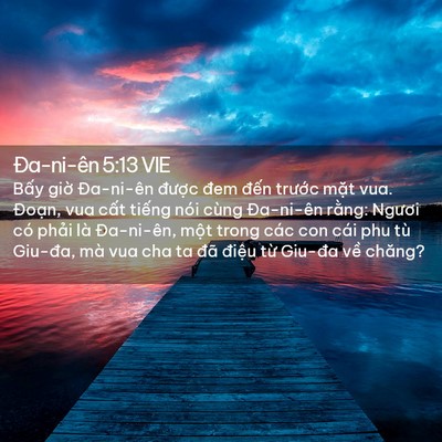 Picture 02 - Ða-ni-ên 5:13 VIE - Bấy giờ Đa-ni-ên được đem đến - Bible Verse Picture