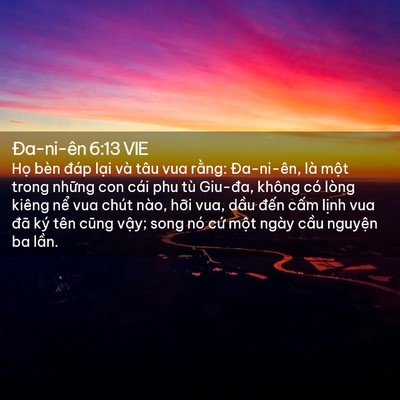 Picture 02 - Ða-ni-ên 6:13 VIE - Họ bèn đáp lại và tâu vua rằng: - Bible Verse Picture