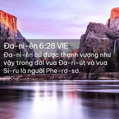 Picture 02 - Ða-ni-ên 6:28 VIE - Đa-ni-ên cứ được thạnh vượng như - Bible Verse Picture