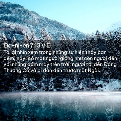 Picture 02 - Ða-ni-ên 7:13 VIE - Ta lại nhìn xem trong những sự hiện - Bible Verse Picture
