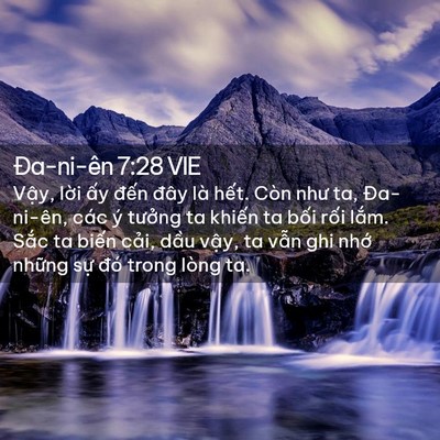 Picture 02 - Ða-ni-ên 7:28 VIE - Vậy, lời ấy đến đây là hết. Còn - Bible Verse Picture