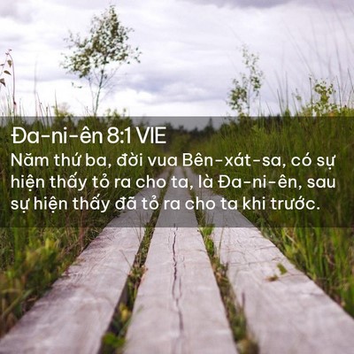 Picture 02 - Ða-ni-ên 8:1 VIE - Năm thứ ba, đời vua Bên-xát-sa, có sự - Bible Verse Picture
