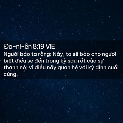 Picture 02 - Ða-ni-ên 8:19 VIE - Người bảo ta rằng: Nầy, ta sẽ bảo - Bible Verse Picture