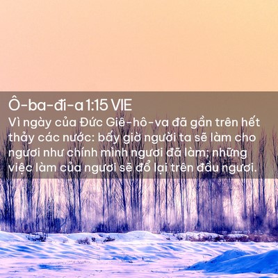 Picture 02 - Ô-ba-đi-a 1:15 VIE - Vì ngày của Đức Giê-hô-va đã gần - Bible Verse Picture