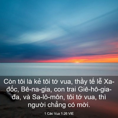 Picture 03 - 1 Các Vua 1:26 VIE - Còn tôi là kẻ tôi tớ vua, thầy tế - Bible Verse Picture