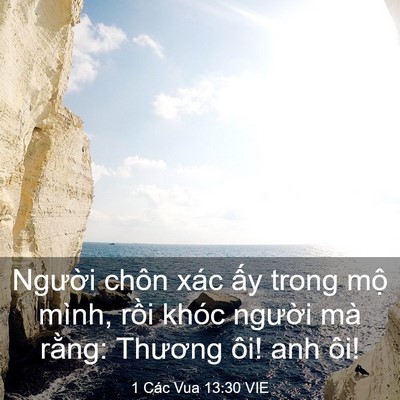 Picture 03 - 1 Các Vua 13:30 VIE - Người chôn xác ấy trong mộ mình, rồi - Bible Verse Picture