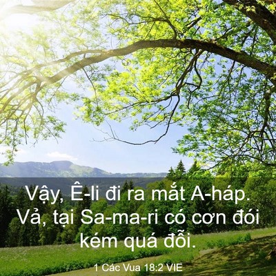 Picture 03 - 1 Các Vua 18:2 VIE - Vậy, Ê-li đi ra mắt A-háp. Vả, tại - Bible Verse Picture