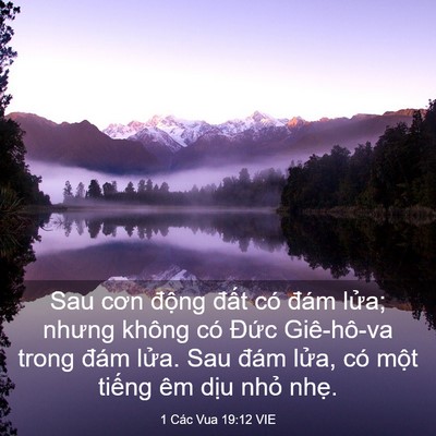 Picture 03 - 1 Các Vua 19:12 VIE - Sau cơn động đất có đám lửa; nhưng - Bible Verse Picture