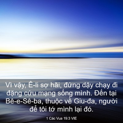 Picture 03 - 1 Các Vua 19:3 VIE - Vì vậy, Ê-li sợ hãi, đứng dậy chạy - Bible Verse Picture