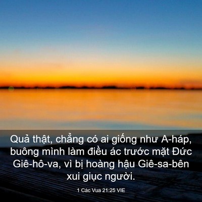Picture 03 - 1 Các Vua 21:25 VIE - Quả thật, chẳng có ai giống như A-háp, - Bible Verse Picture