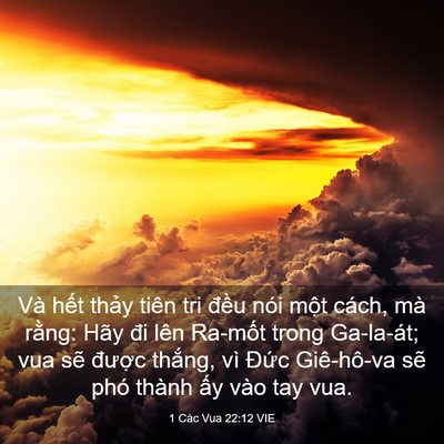 Picture 03 - 1 Các Vua 22:12 VIE - Và hết thảy tiên tri đều nói một - Bible Verse Picture
