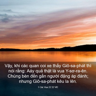 Picture 03 - 1 Các Vua 22:32 VIE - Vậy, khi các quan coi xe thấy Giô-sa-phát - Bible Verse Picture