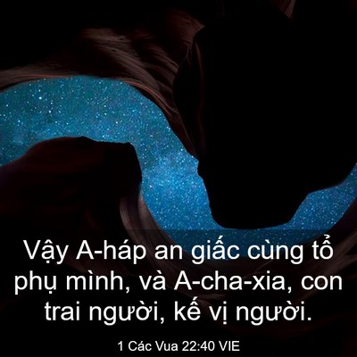 Picture 03 - 1 Các Vua 22:40 VIE - Vậy A-háp an giấc cùng tổ phụ mình, - Bible Verse Picture