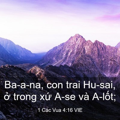 Picture 03 - 1 Các Vua 4:16 VIE - Ba-a-na, con trai Hu-sai, ở trong xứ A-se và - Bible Verse Picture
