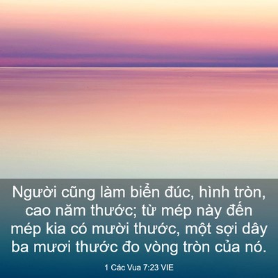 Picture 03 - 1 Các Vua 7:23 VIE - Người cũng làm biển đúc, hình tròn, - Bible Verse Picture