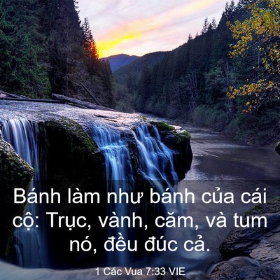Picture 03 - 1 Các Vua 7:33 VIE - Bánh làm như bánh của cái cộ: Trục, - Bible Verse Picture