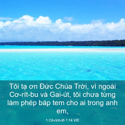 Picture 03 - 1 Cô-rinh-tô 1:14 VIE - Tôi tạ ơn Đức Chúa Trời, vì ngoài - Bible Verse Picture