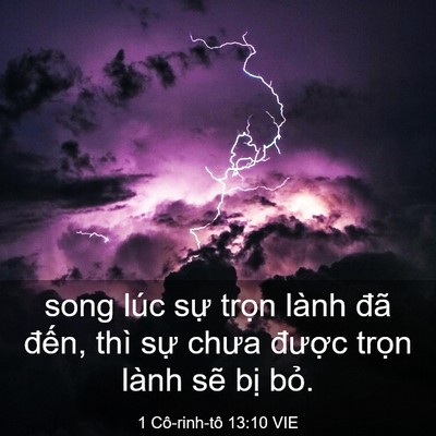 Picture 03 - 1 Cô-rinh-tô 13:10 VIE - song lúc sự trọn lành đã đến, thì - Bible Verse Picture