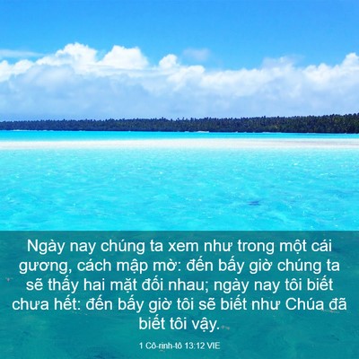 Picture 03 - 1 Cô-rinh-tô 13:12 VIE - Ngày nay chúng ta xem như trong một cái - Bible Verse Picture