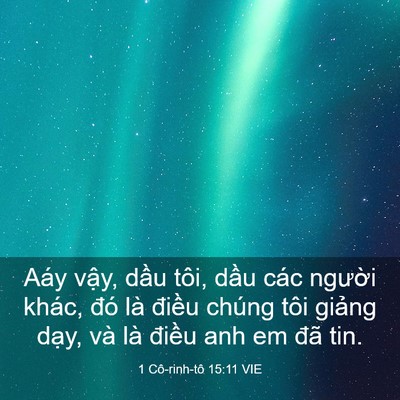 Picture 03 - 1 Cô-rinh-tô 15:11 VIE - Aáy vậy, dầu tôi, dầu các người - Bible Verse Picture