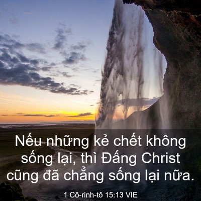Picture 03 - 1 Cô-rinh-tô 15:13 VIE - Nếu những kẻ chết không sống lại, - Bible Verse Picture
