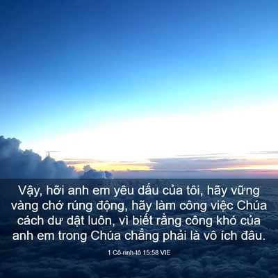 Picture 03 - 1 Cô-rinh-tô 15:58 VIE - Vậy, hỡi anh em yêu dấu của tôi, hãy - Bible Verse Picture