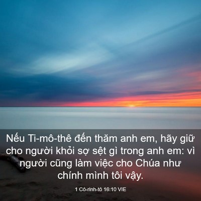 Picture 03 - 1 Cô-rinh-tô 16:10 VIE - Nếu Ti-mô-thê đến thăm anh em, hãy giữ - Bible Verse Picture