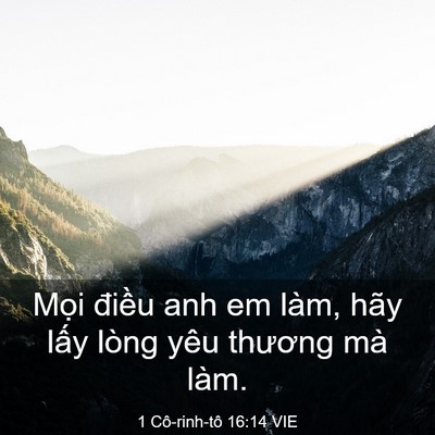 Picture 03 - 1 Cô-rinh-tô 16:14 VIE - Mọi điều anh em làm, hãy lấy lòng yêu - Bible Verse Picture