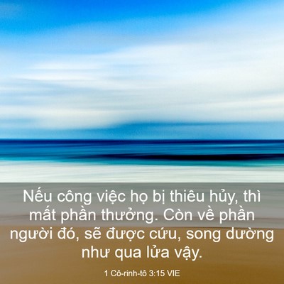Picture 03 - 1 Cô-rinh-tô 3:15 VIE - Nếu công việc họ bị thiêu hủy, thì - Bible Verse Picture