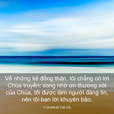 Picture 03 - 1 Cô-rinh-tô 7:25 VIE - Về những kẻ đồng thân, tôi chẳng có - Bible Verse Picture