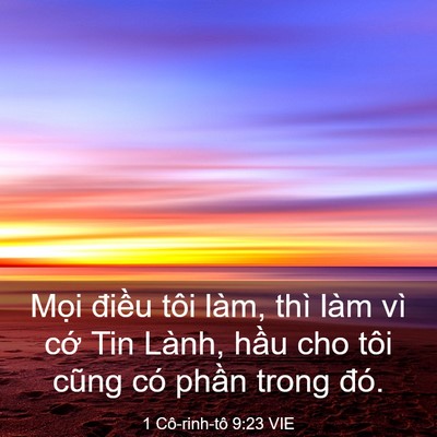 Picture 03 - 1 Cô-rinh-tô 9:23 VIE - Mọi điều tôi làm, thì làm vì cớ Tin - Bible Verse Picture