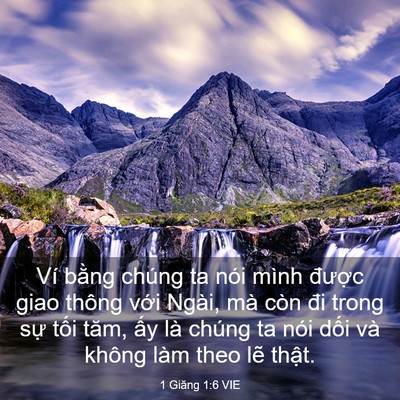 Picture 03 - 1 Giăng 1:6 VIE - Ví bằng chúng ta nói mình được giao - Bible Verse Picture