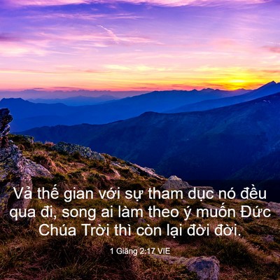 Picture 03 - 1 Giăng 2:17 VIE - Vả thế gian với sự tham dục nó đều - Bible Verse Picture