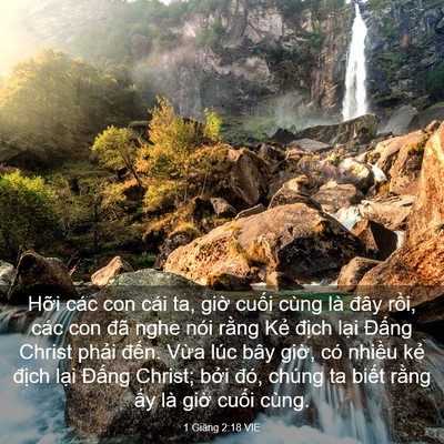 Picture 03 - 1 Giăng 2:18 VIE - Hỡi các con cái ta, giờ cuối cùng là - Bible Verse Picture