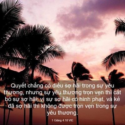 Picture 03 - 1 Giăng 4:18 VIE - Quyết chẳng có điều sợ hãi trong sự - Bible Verse Picture